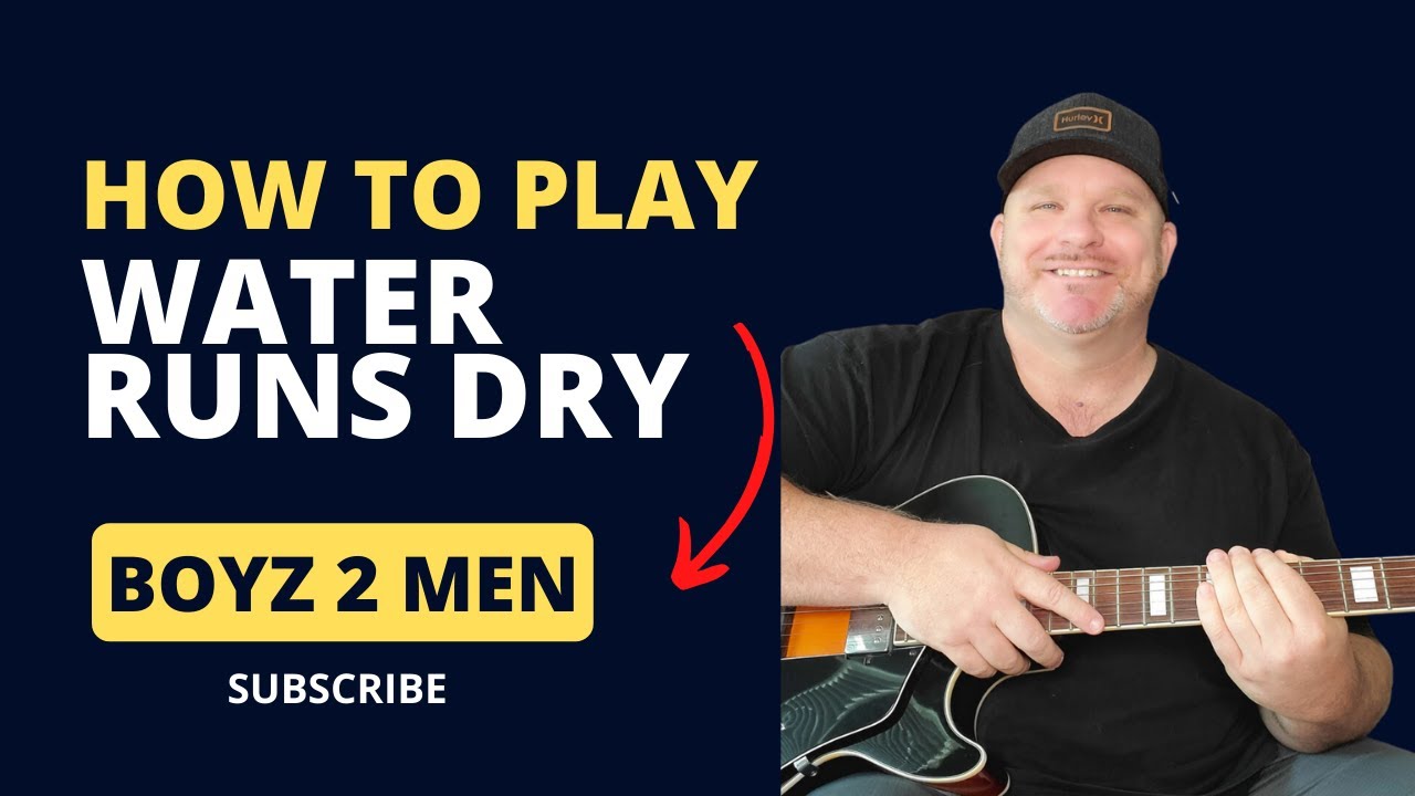 Discover the Guitar Chords for 'Water RUNS DRY' (Boyz 2 Men)