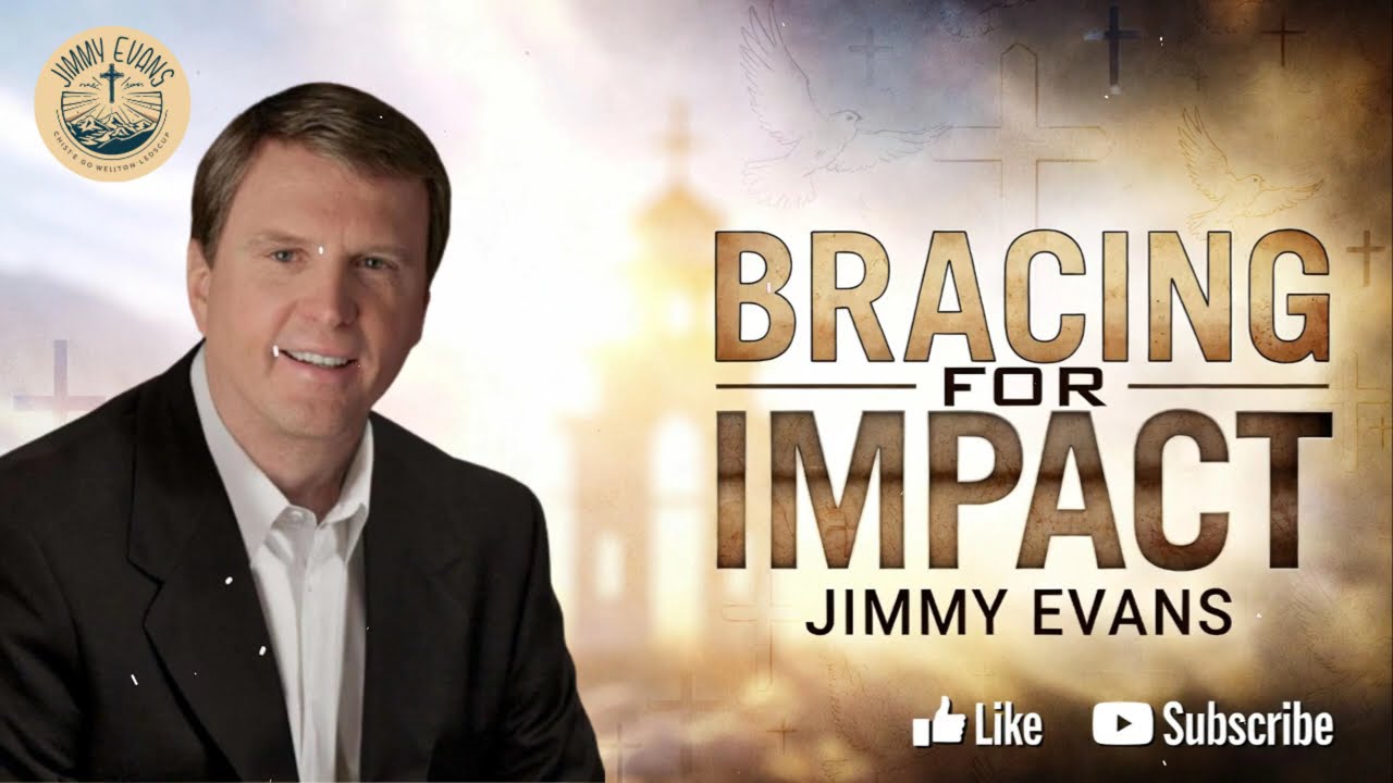 Bracing For Impact - Pastor Jimmy Evans
