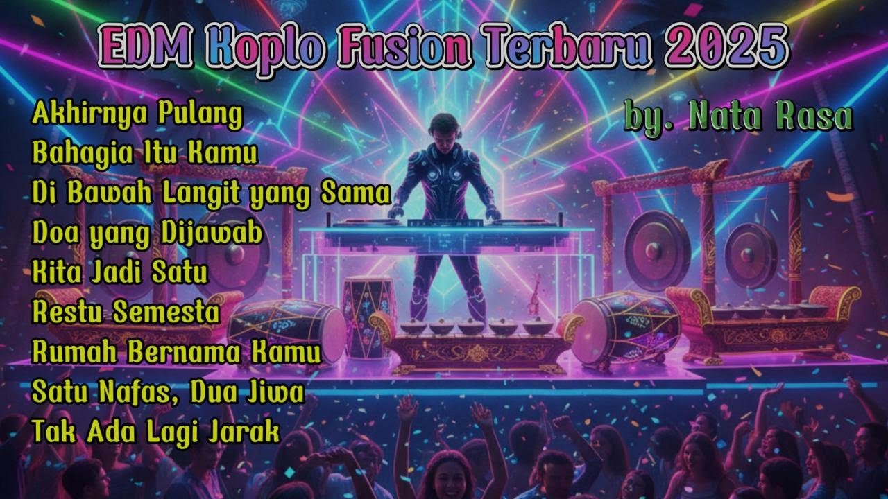 EDM Koplo Fusion Terbaru 2025 &ndash; Remix DJ Viral, Bass Koplo, dan Irama Nusantara Modern by Nata Rasa