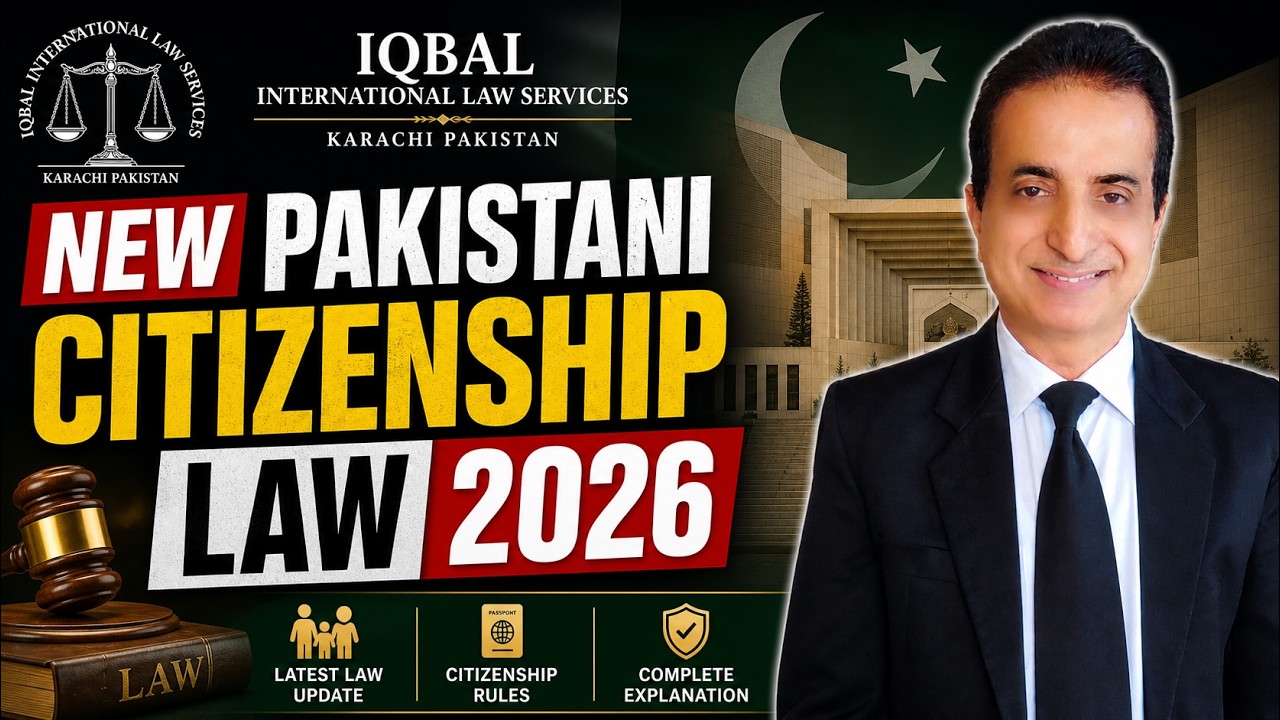 New Pakistani Citizenship Law 2026 I Iqbal International Law Services&reg;