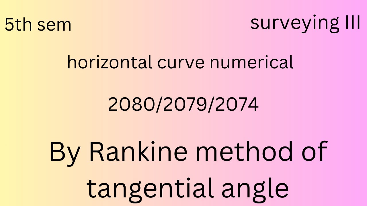 5th survey ( rankine /deflection angle method ) numerical of horizontal curve 2080/2079/2074