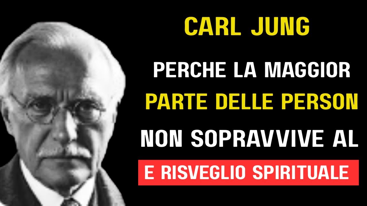 Perch&eacute; la Maggior Parte delle Persone Non Sopravvive al Loro Risveglio Spirituale | Carl Jung