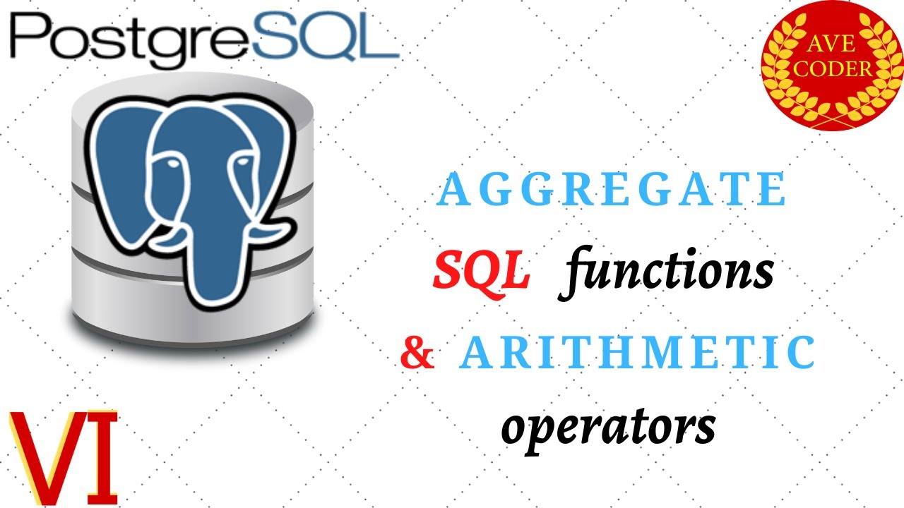 06 - Aggregate Functions and Arithmetic Operators - PostgreSQL for Beginners