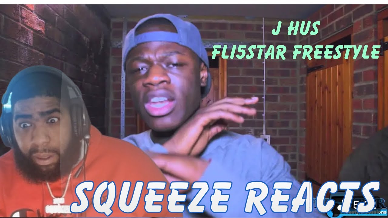 FLI5STAR FREESTYLE : J HUS @JHUSMUSIC | Squeeze Reacts