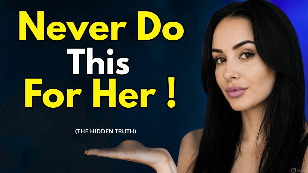 Top 7 Things Men Should NEVER Do for a Woman You’ll Regret It 1