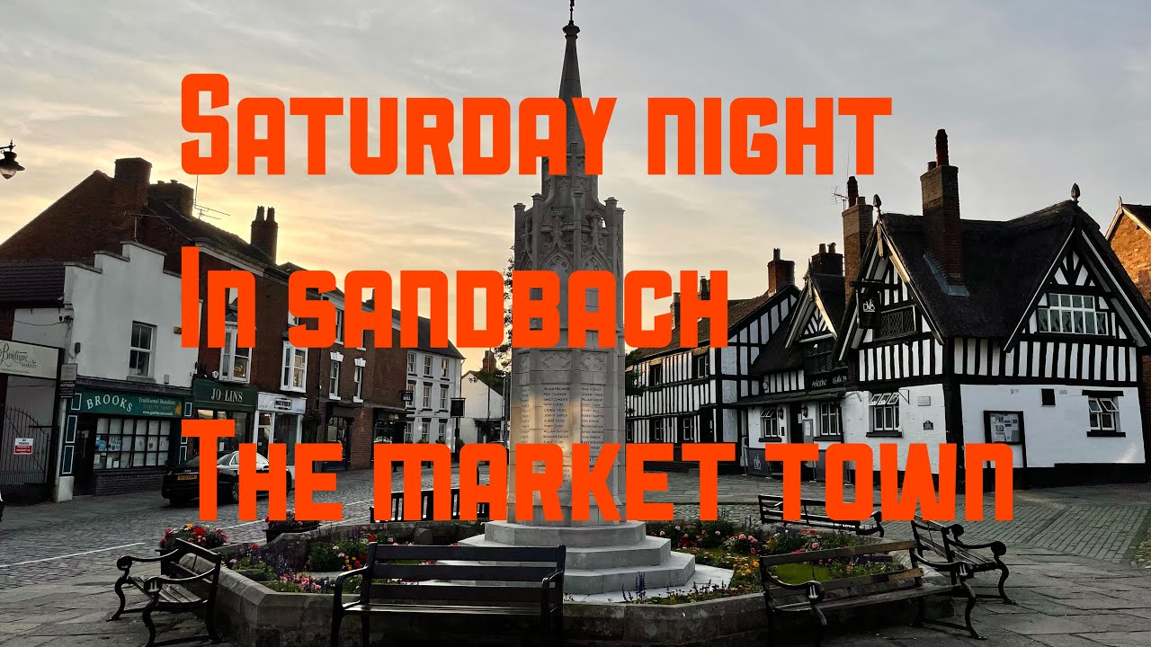 SANDBACH CHESHIRE A SMALL MARKET TOWN LETS GO WALK AROUND FILMED BY GLYNN 28.8.21