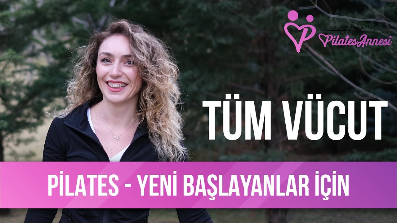 Yeni Başlayanlar İ&ccedil;in T&uuml;m V&uuml;cut Pilates Egzersizi