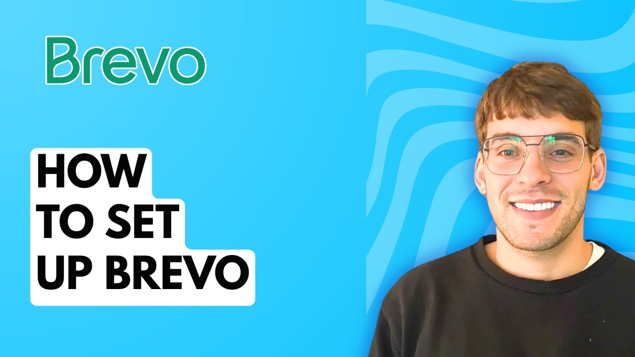 How to Set Up Brevo [2026 Full Guide]