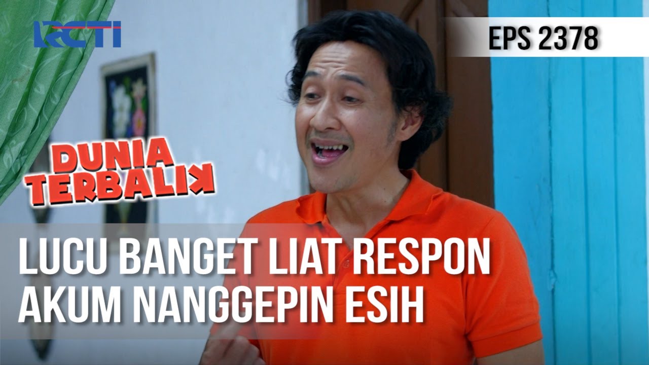 Dunia Terbalik - Lucu Banget Liat Akum Gak Mau Dilarang Sama Esih