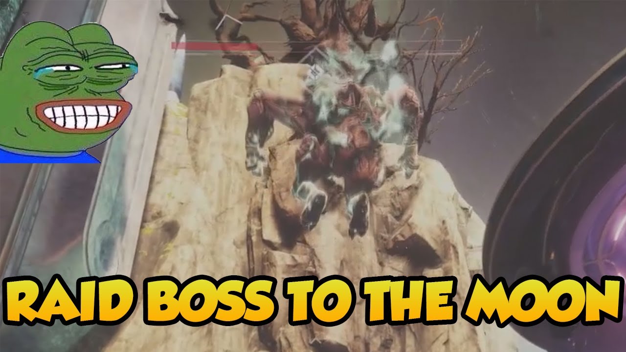 RAID BOSS TO THE MOON