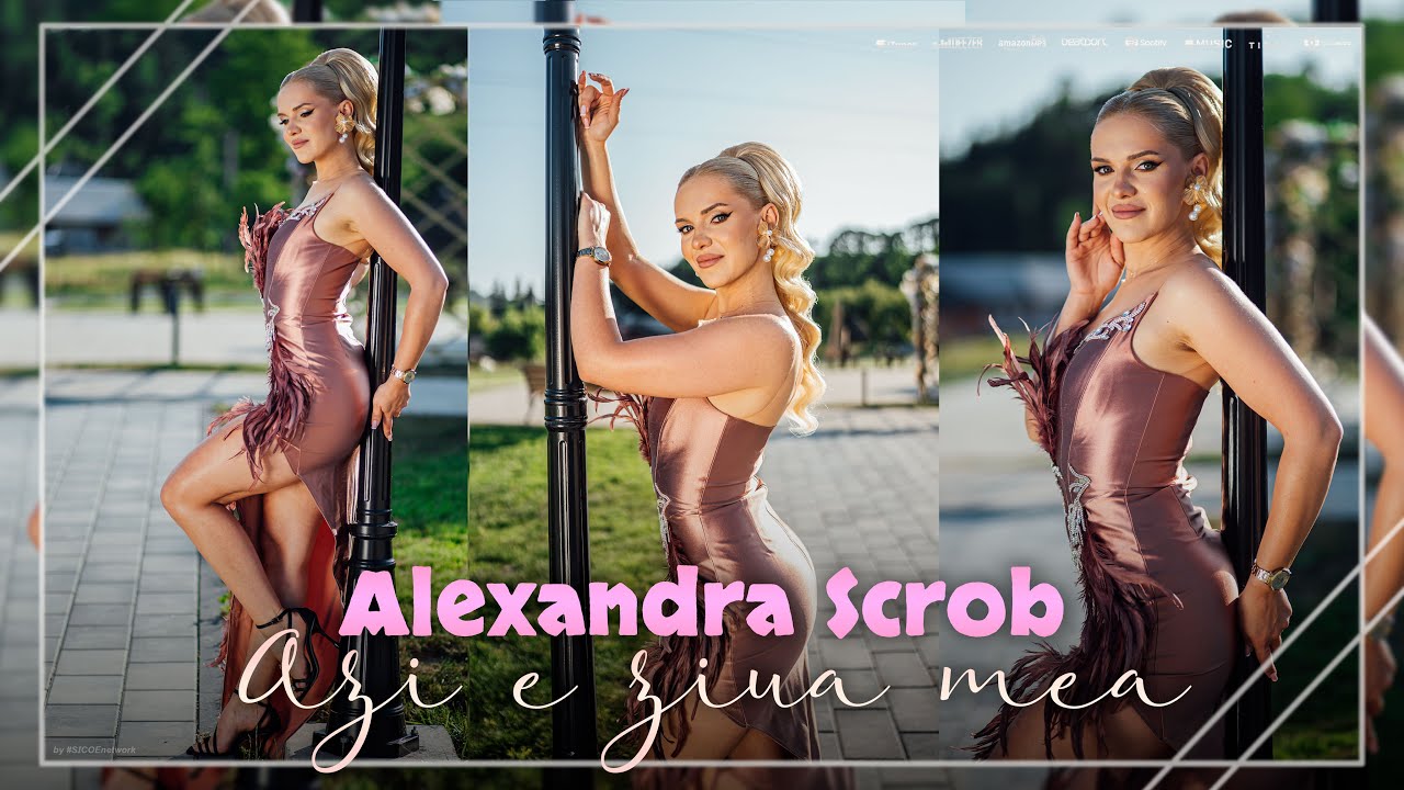 Alexandra Scrob - Azi e ziua mea
