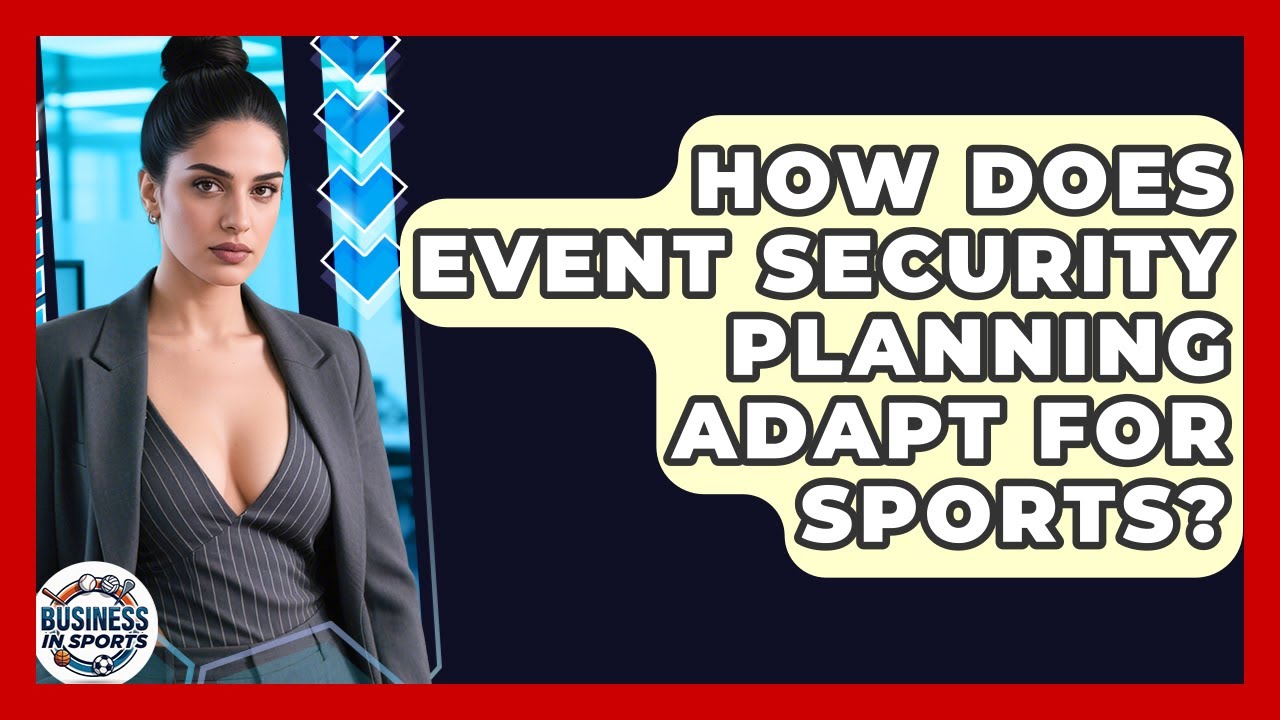 How Does Event Security Planning Adapt For Sports? - Business In Sports