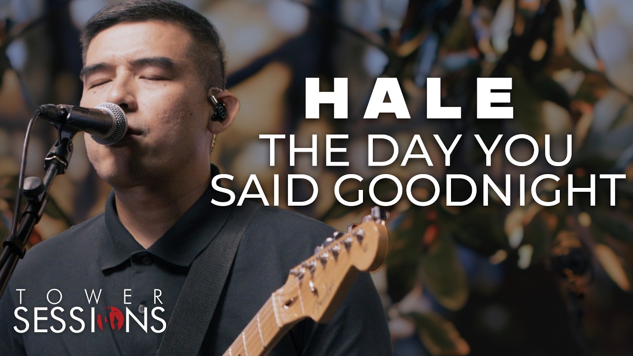 Hale - The Day You Said Goodnight | Tower Sessions