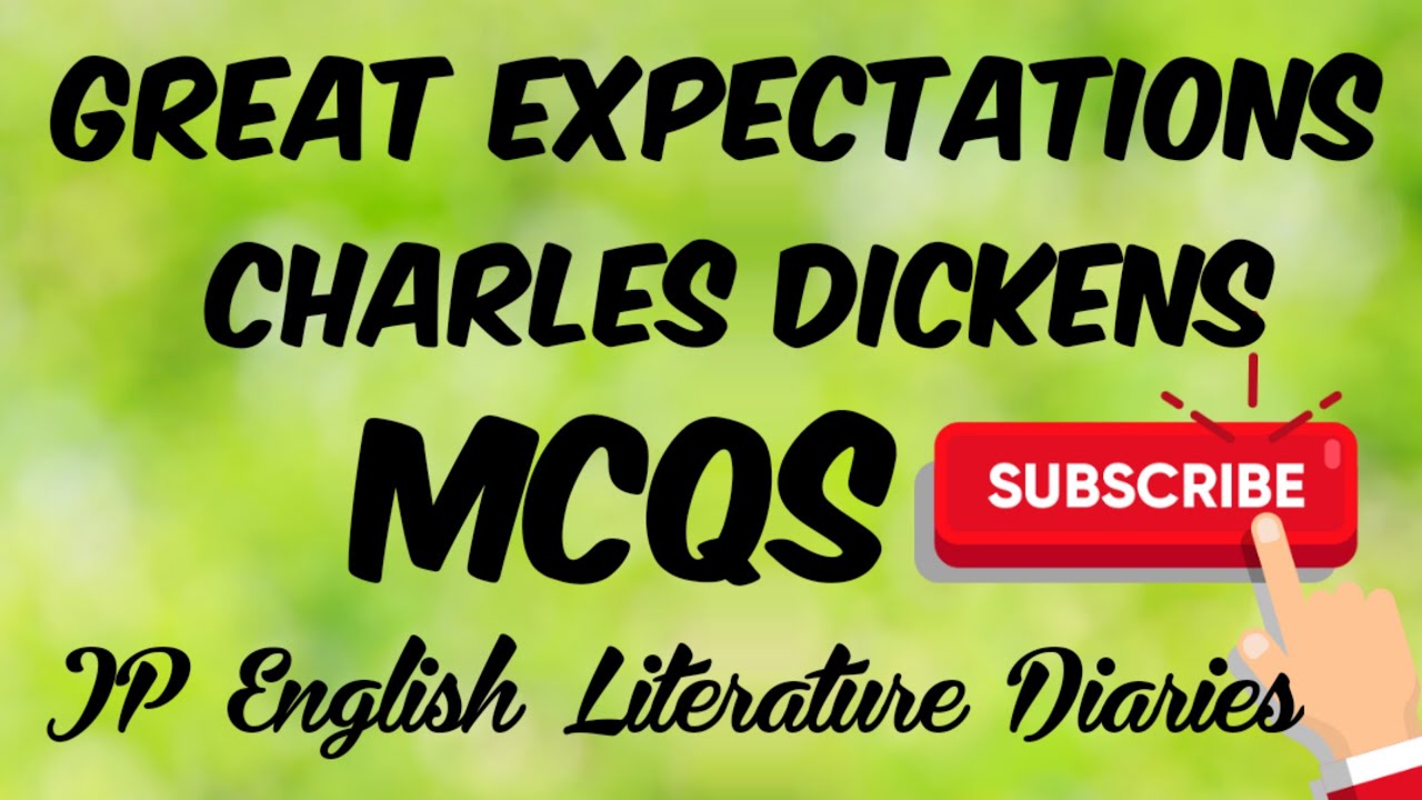 Great Expectations by Charles Dickens MCQs