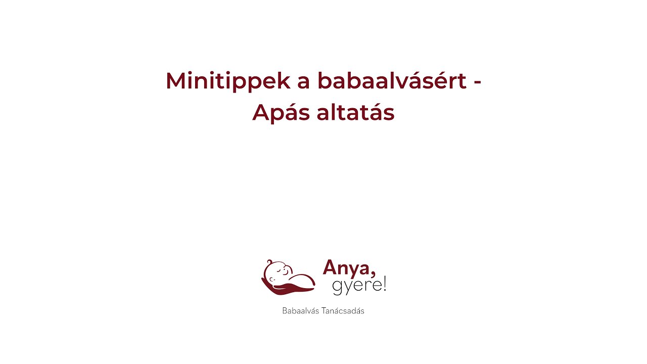 Minitippek a babaalvásért - Apás altatás