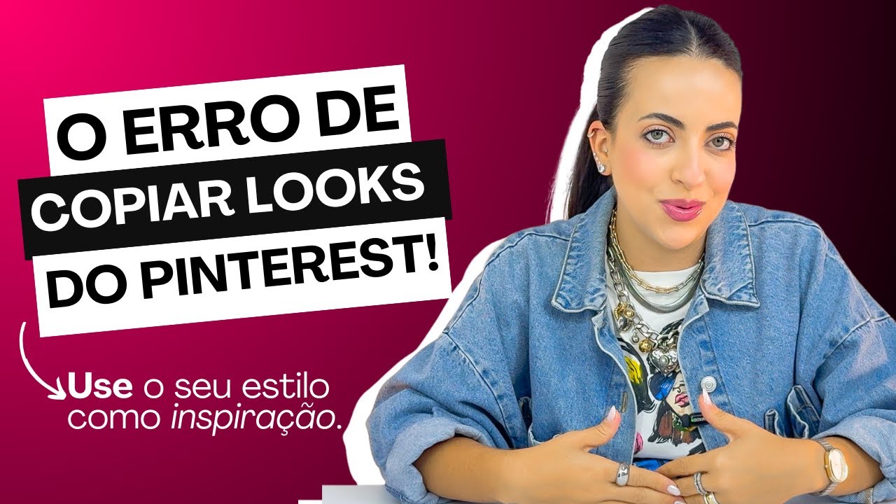 O erro de copiar looks do PINTEREST.