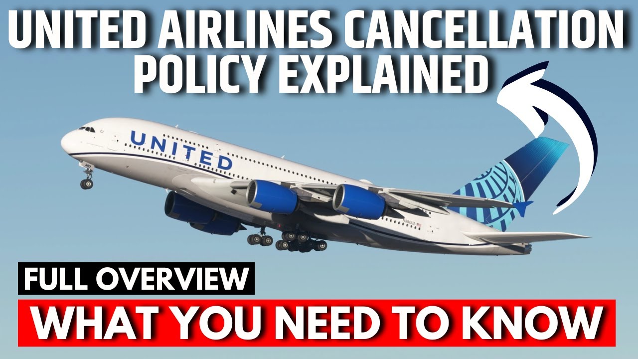 United Airlines Cancellation Policy Explained | What You Need to Know