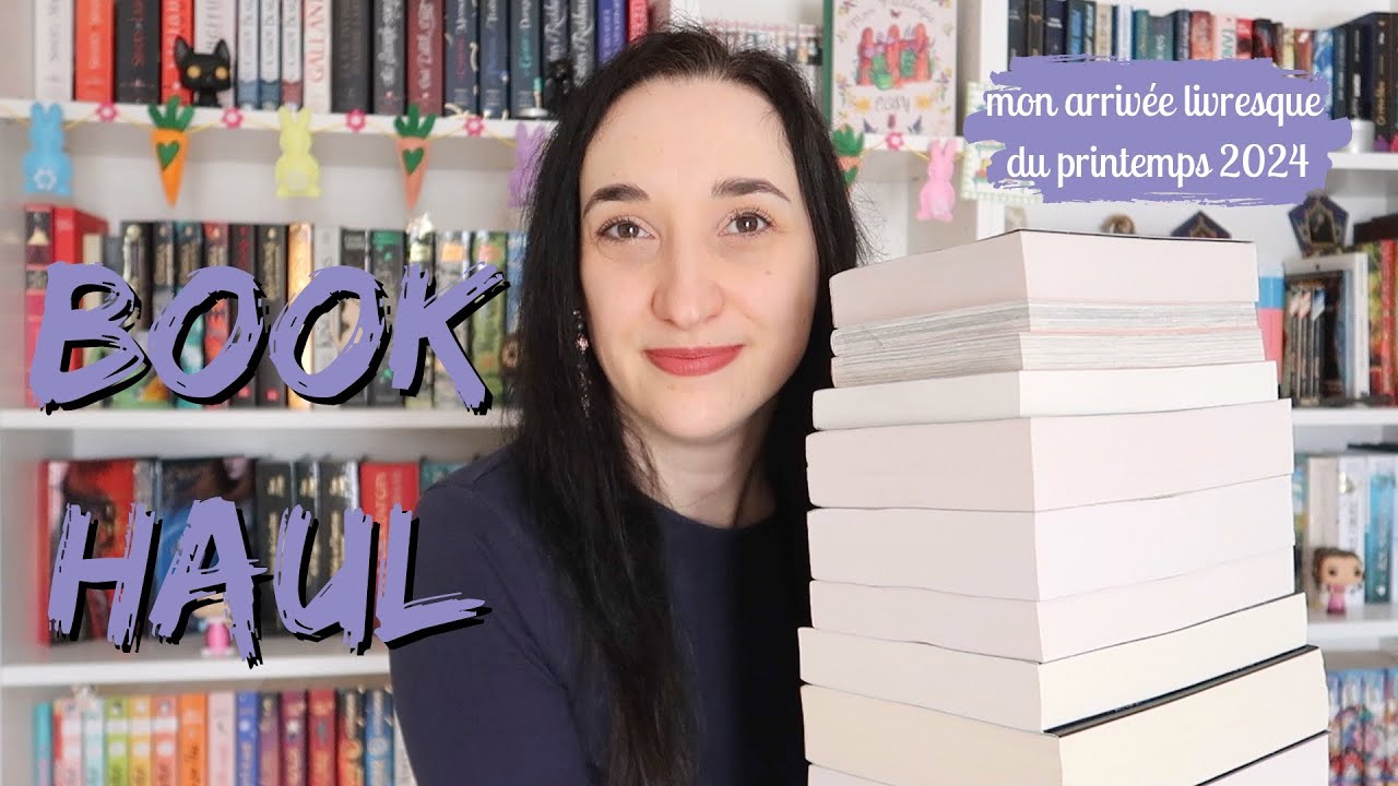 BOOK HAUL | Mon Arrivée Livresque du Printemps 2024 🌸📚