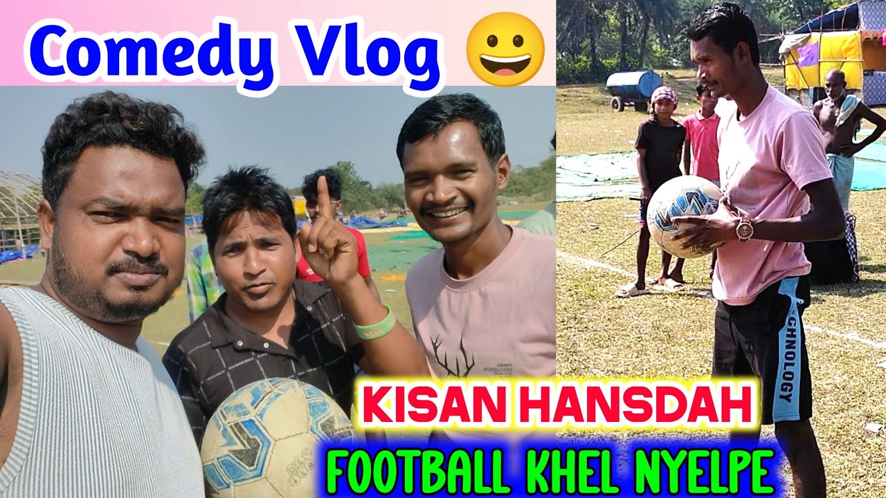 Singer Kisan Hansdah Football Khel Nyel Pe 😀 // Full Comedy Vlog #pandithsoren 