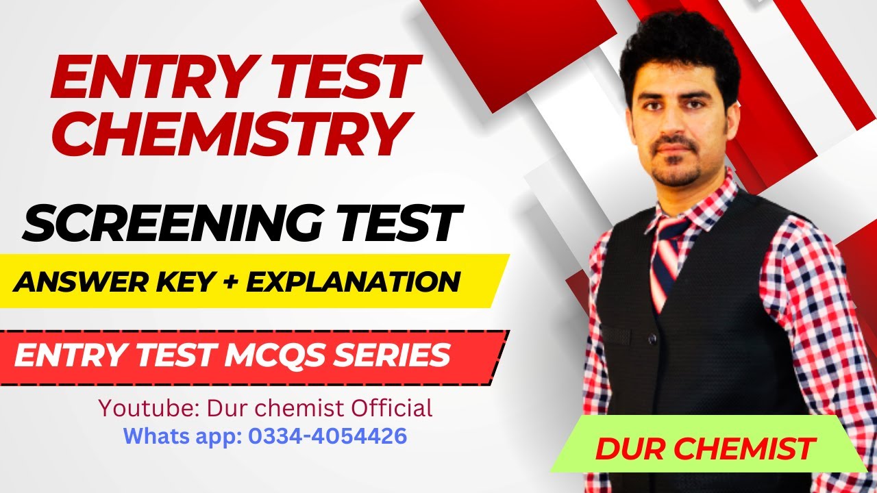Entry Test MCQs Screening test Key + explanation by Dur Chemist