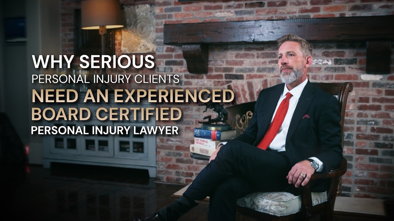 Why You Want An Experienced, Board Certified Personal Injury Lawyer