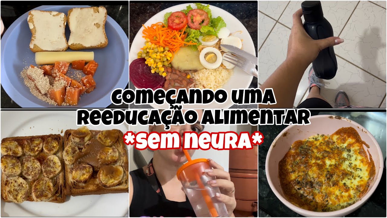 REEDUCAÇÃO ALIMENTAR SEM NEURA| RECEITAS| CAFÉ| ALMOÇO| JANTAR E LANCHE E CAMINHADA