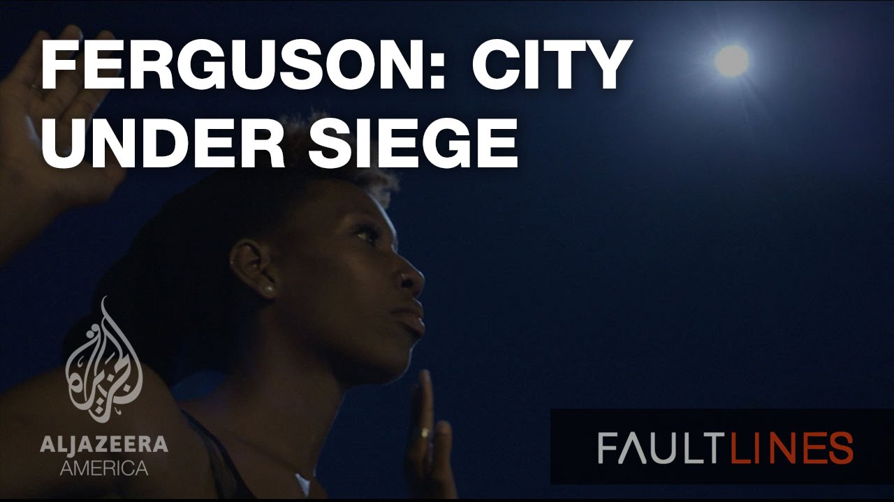 Ferguson: City Under Siege - Fault Lines