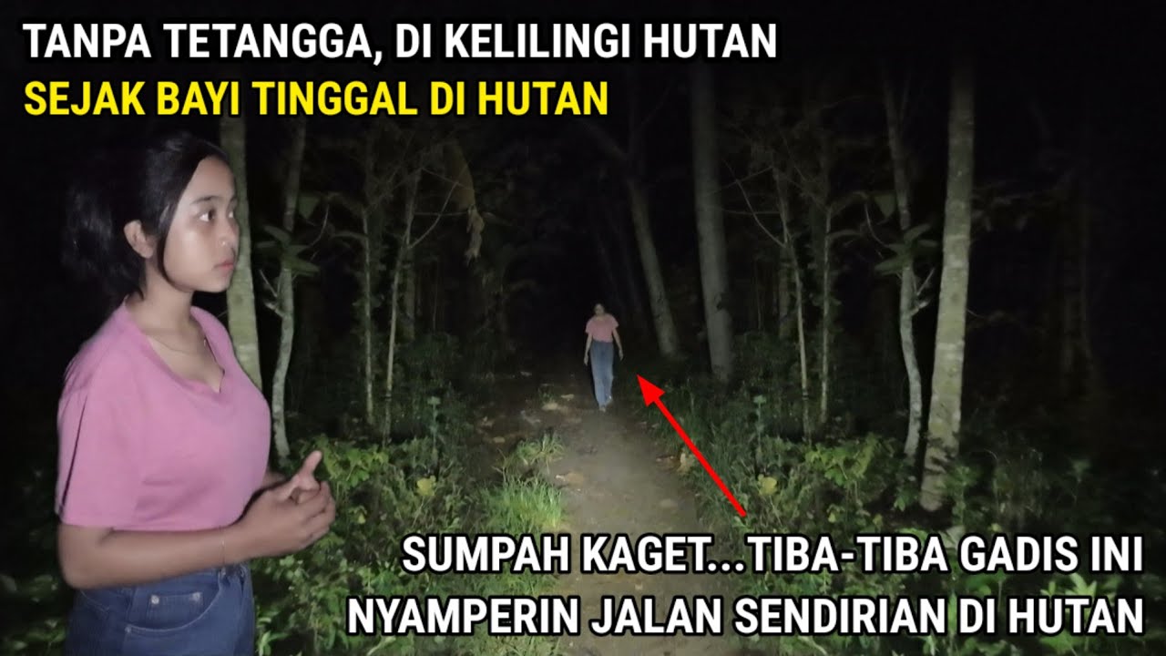 KAGET DI SAMPERIN NENG SUCI GADIS PEMBERANI JALAN SENDIRI DI HUTAN TANPA PENERANGAN