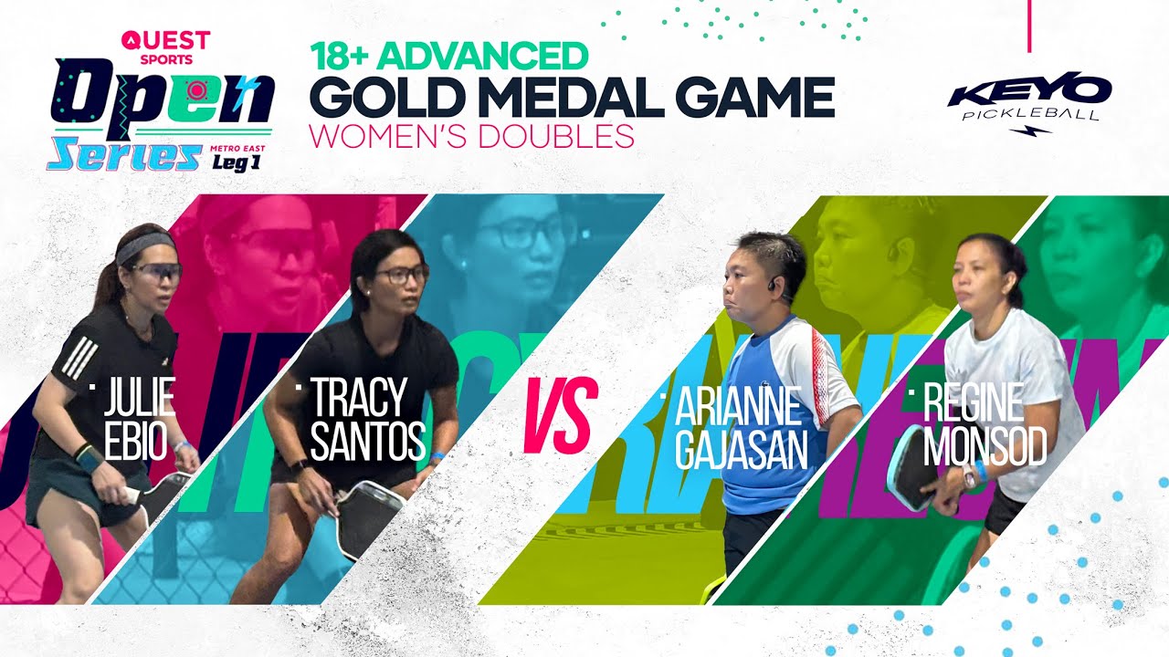 QUEST SPORTS: GOLD Medal Match - Advanced 18+ Women's Doubles - JULIE / TRACY vs ARIANNE / REGINE