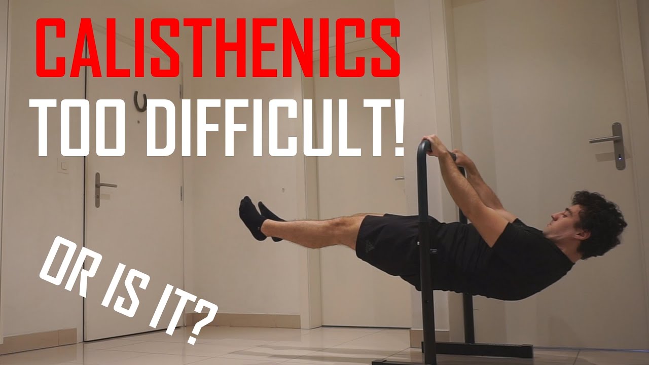Calisthenics Is TOO Difficult… Or Is It?