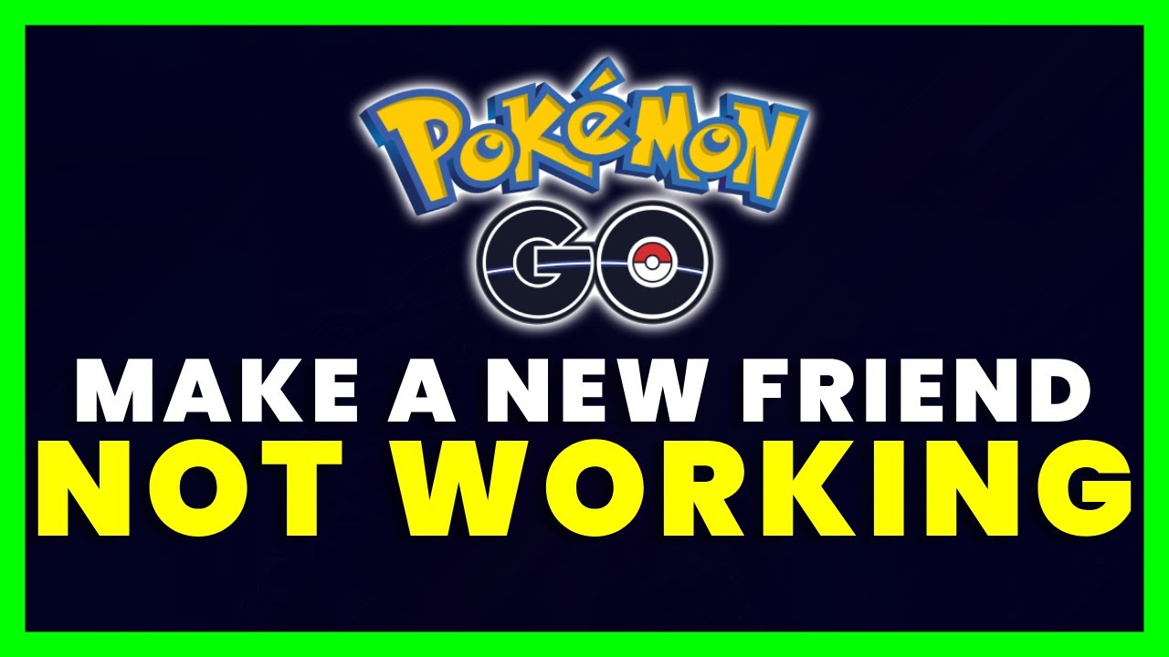 How to Fix Pokemon Go Make A New Friend Not Working (FIXED)