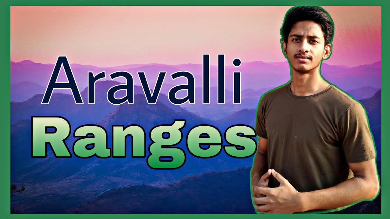 Aravalli mountain ranges in hindi | Aravalli hills in hindi | oldest mountains of India