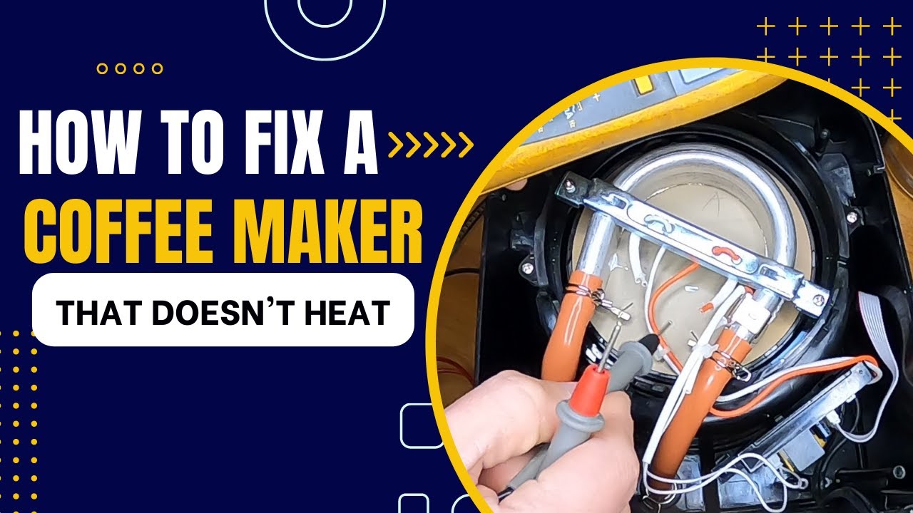 How To Fix A Coffee Maker That Doesn't Heat
