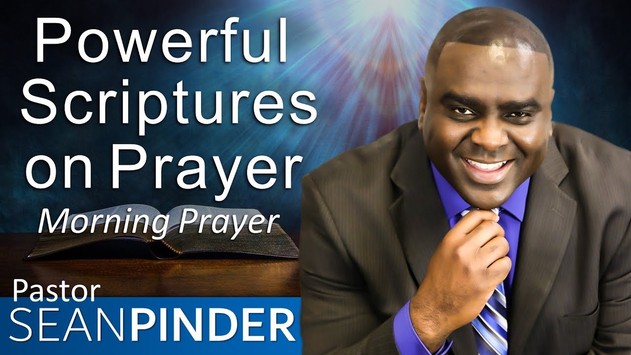 POWERFUL SCRIPTURES ON PRAYER - MORNING PRAYER | PASTOR SEAN PINDER