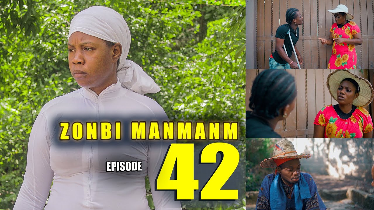 ZONBI MANMAN M EPISODE 42 ( Ta sanble Jimmy ap jwenn liberasyon l )
