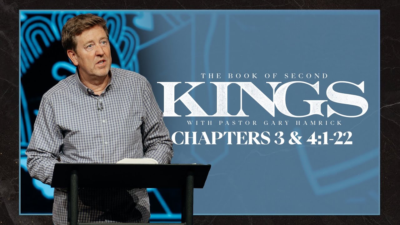 Verse by Verse Bible Study  | 2 Kings 3-4:1-22  |  Gary Hamrick