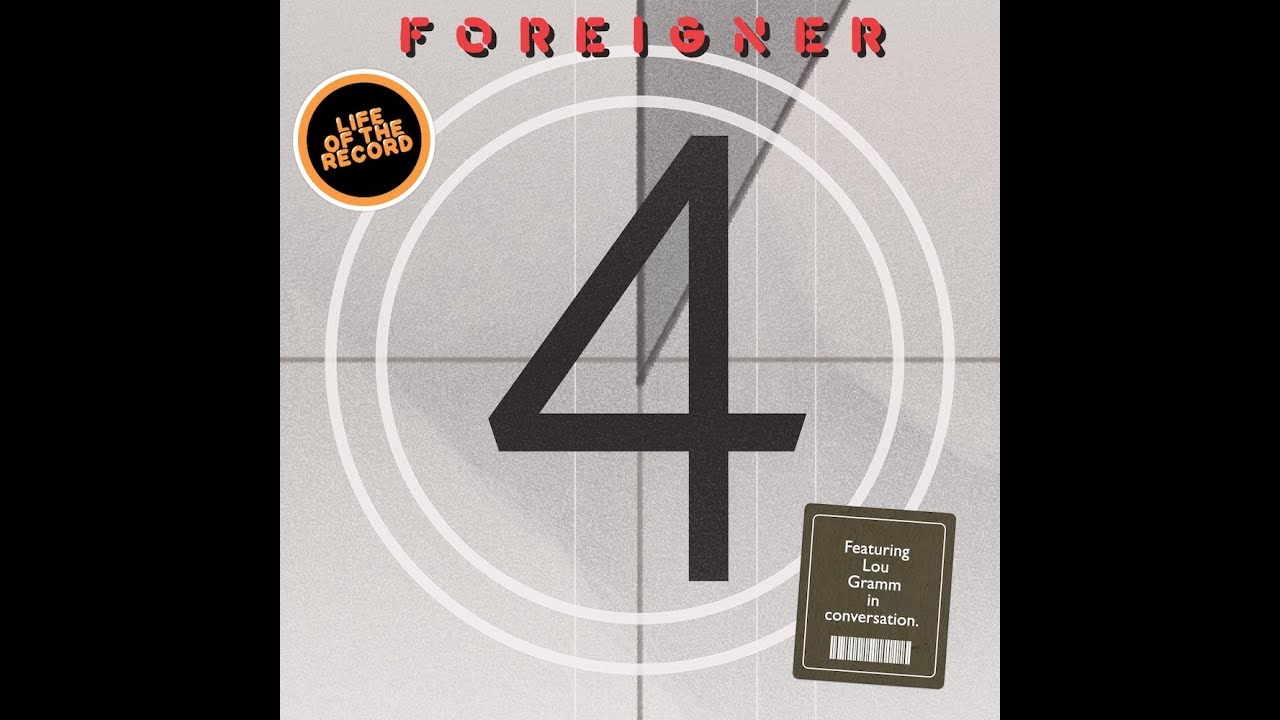The Making of 4 by Foreigner - featuring Lou Gramm
