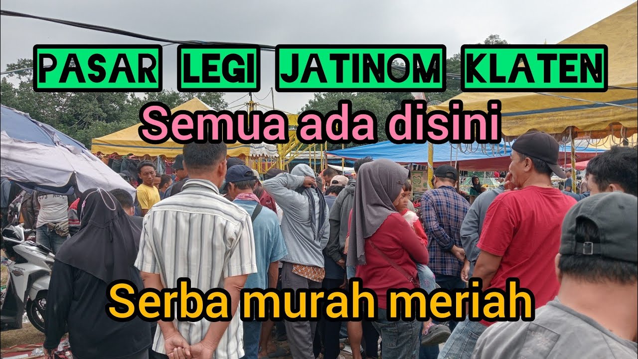 pasar legi Jatinom Klaten / serba murah serba ada ayo gassss !!!