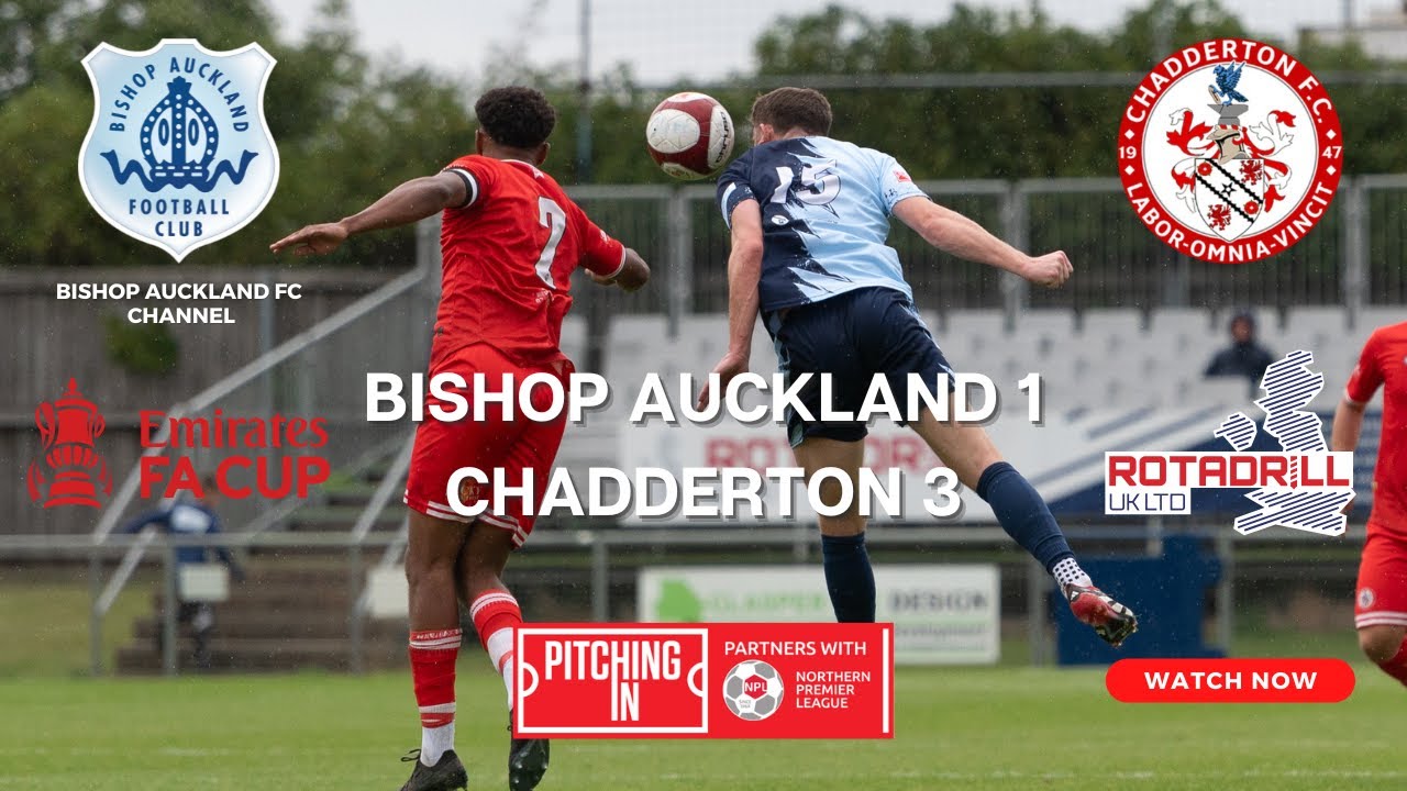 Highlights | Bishop Auckland 1–3 Chadderton FC | FA Cup | Heritage Park | 30 August 2025
