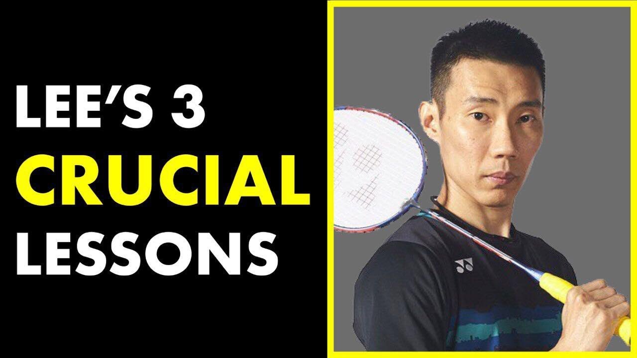 3 Crucial Lessons from Lee Chong Wei