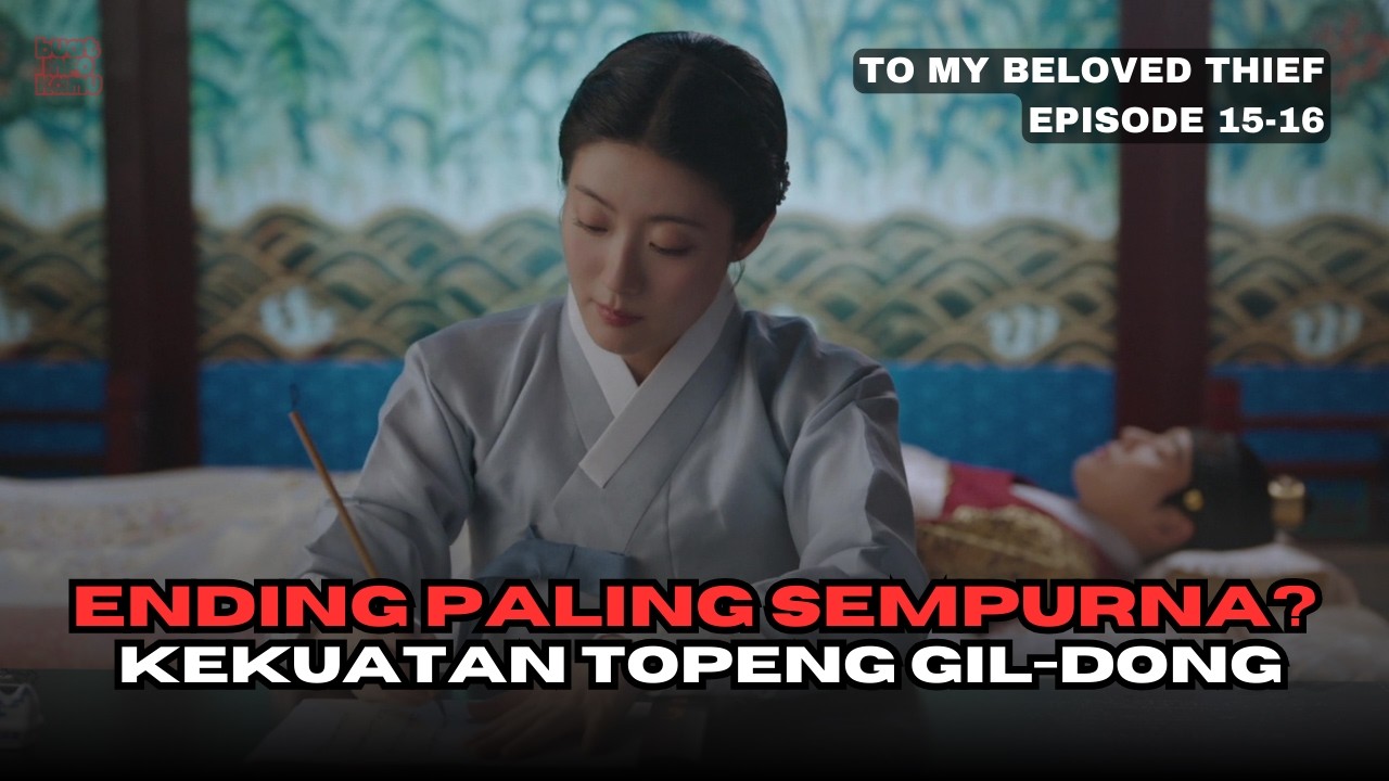 Ending Paling Sempurna? Bahas Tuntas Final To My Beloved Thief (Ep 15-16) 👑🎭