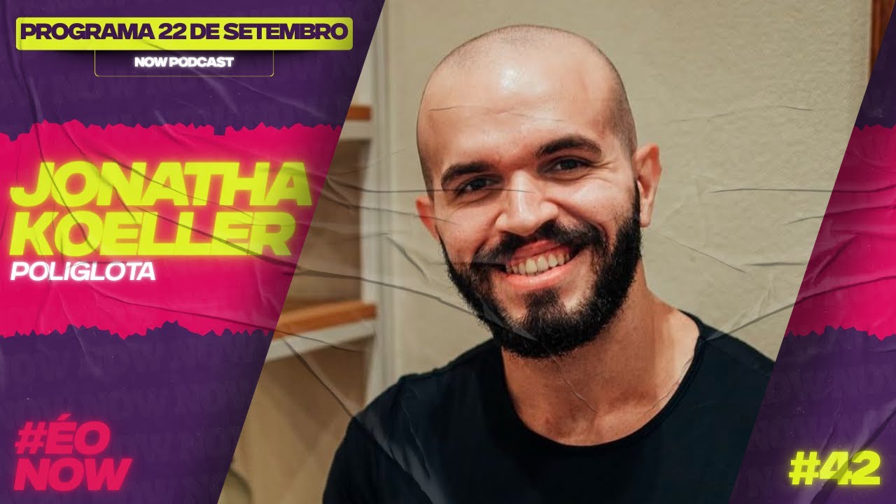 JONATHA KOELLER [POLIGLOTA] - NowPodcast #42