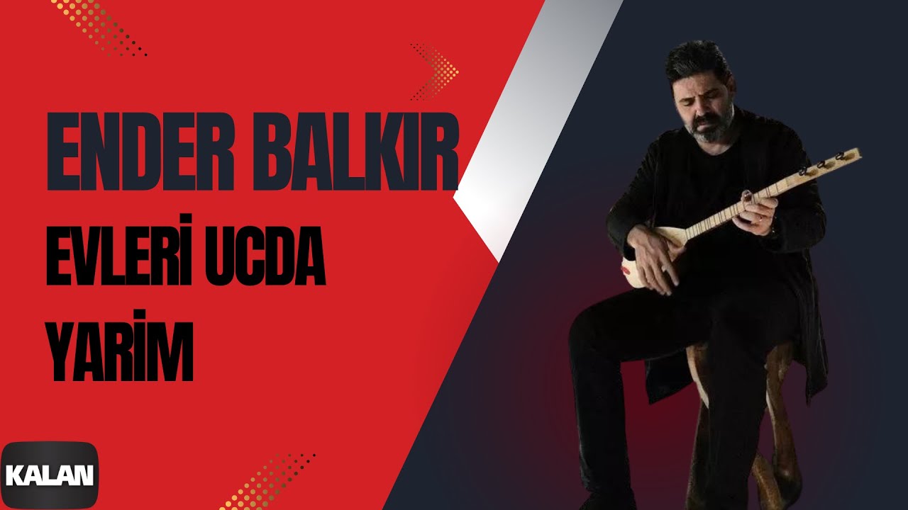 Ender Balkır - Evleri Ucda Yarim I Harput &copy; 2017 Kalan M&uuml;zik
