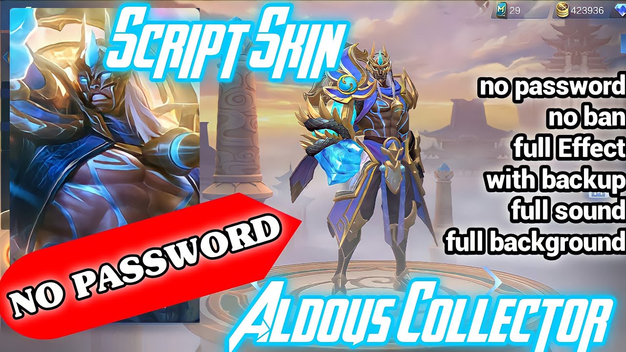 SCRIPT SKIN ALDOUS COLLECTOR FULL EFFECT WITH SOUND AND BACKUP NO PASSWORD MOBILE LEGENDS