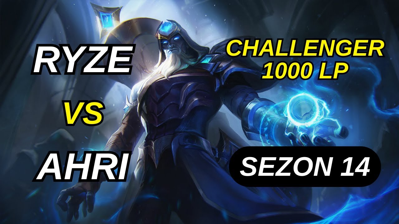 Challenger 1000 LP Ryze Birincisi vs Ahri | Sezon 14 Ryze Öğretici Oynanış