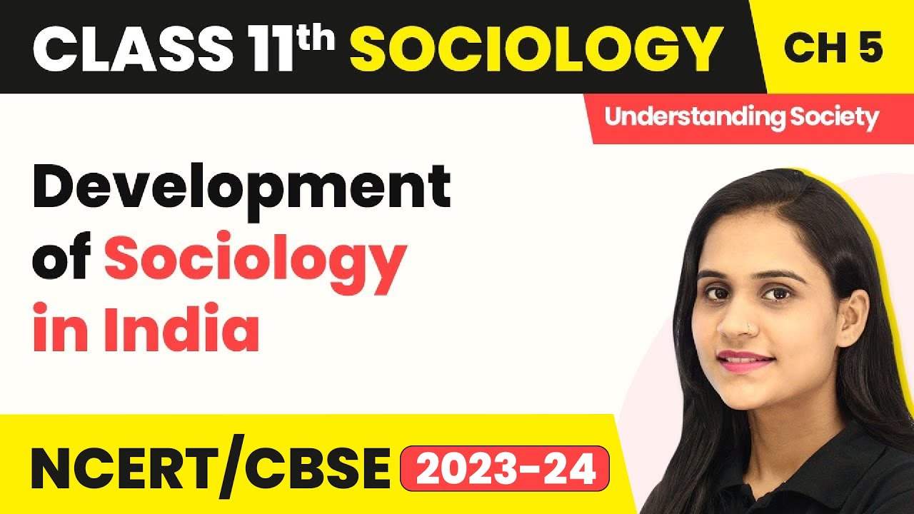Class 11 Sociology Chapter 5 | Development of Sociology in India - Indian Sociologists