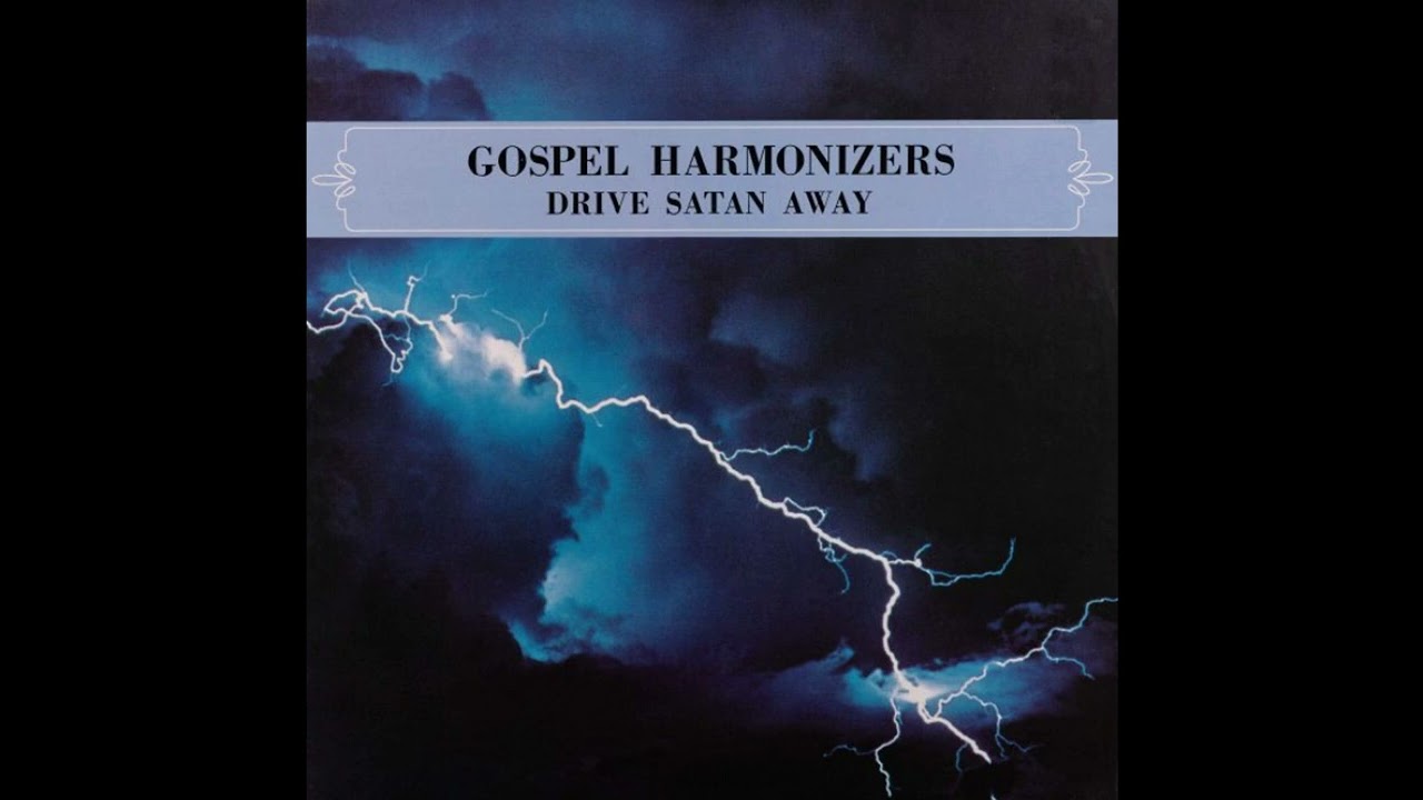 Gospel Harmonizers - Drive Satan Away