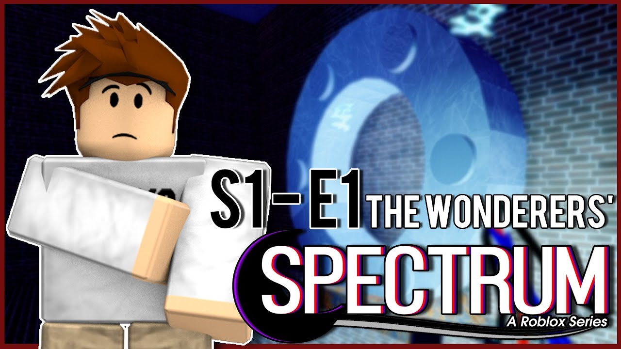 Spectrum | A Roblox Series | S1E1 - The Wonderers'