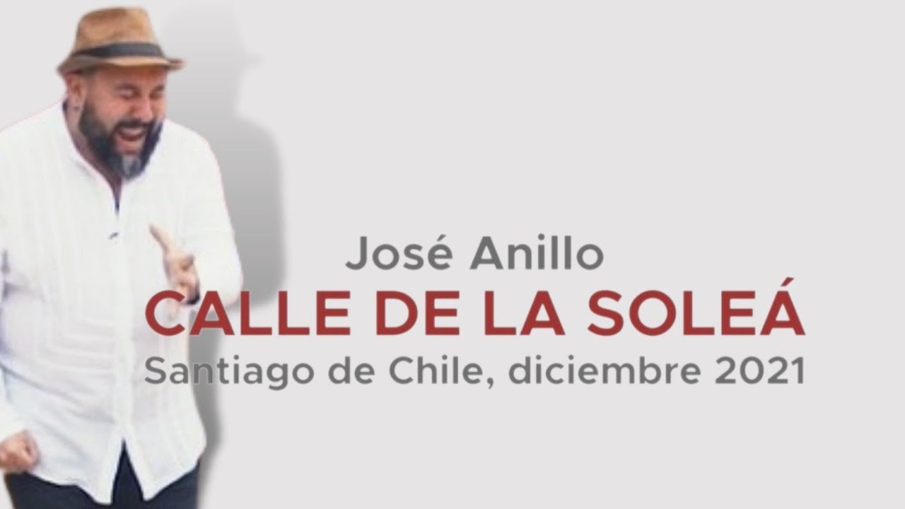 ❤️‍🔥Calle de la Soleá  ❤️‍🔥 José Anillo en CHILE