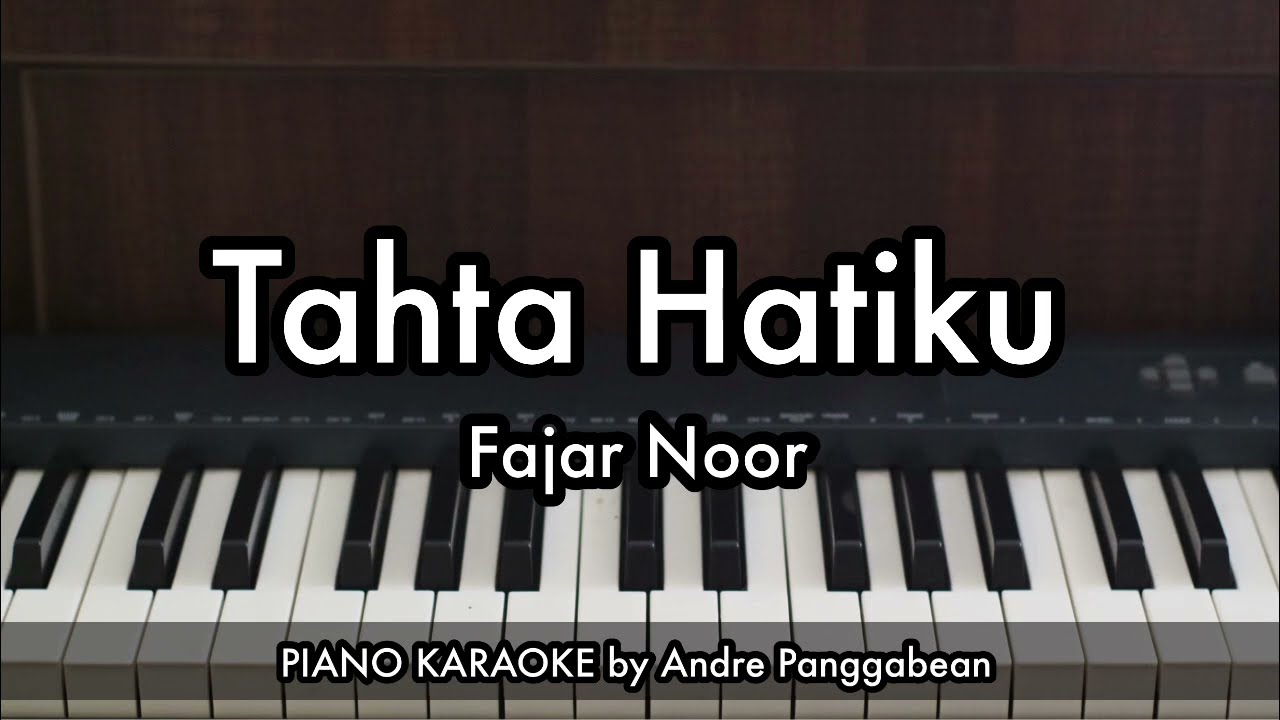 Tahta Hatiku #Pendampingmu - Fajar Noor | Piano Karaoke by Andre Panggabean